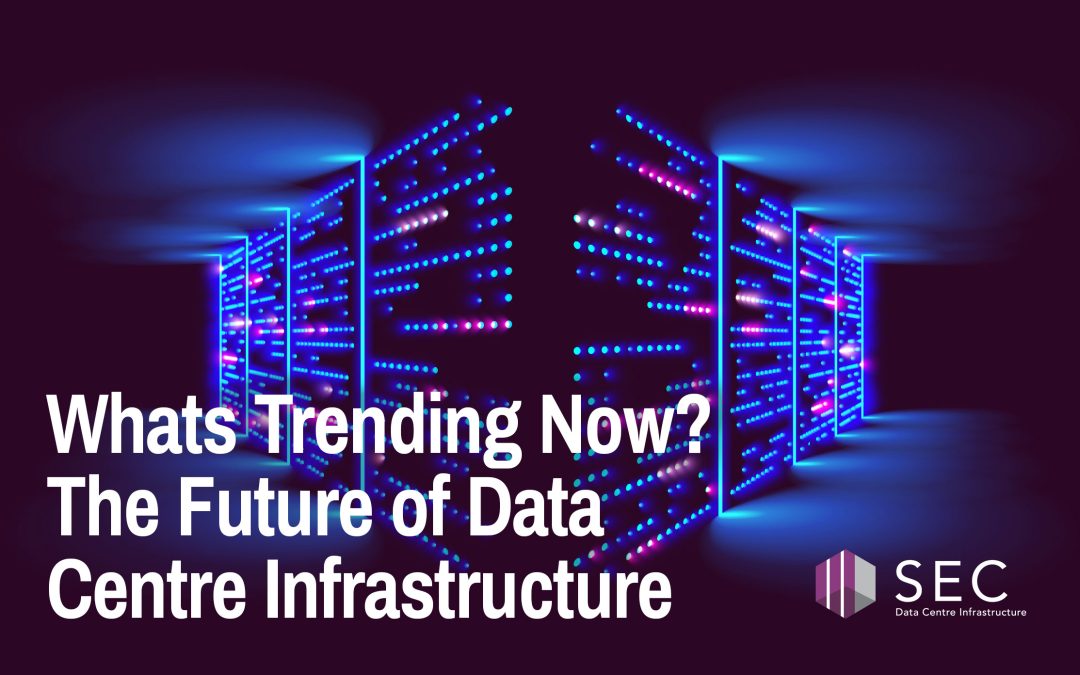 The Future of Data Centre Infrastructure